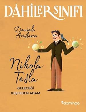 Immagine del venditore per Dahiler Sinifi - Nikola Tesla: Gelecegi Kesfeden Adam venduto da WeBuyBooks