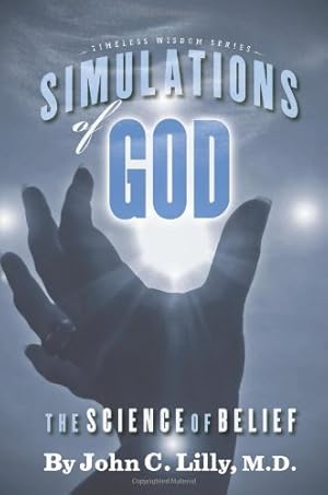 Seller image for Simulations of God: The Science of Belief (Timeless Wisdom) by Lilly, John C [Paperback ] for sale by booksXpress