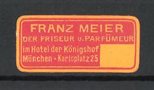 Seller image for Prge-Reklamemarke Friseur, Parfmeur Franz Meier, Karlsplatz 25, Mnchen for sale by Bartko-Reher