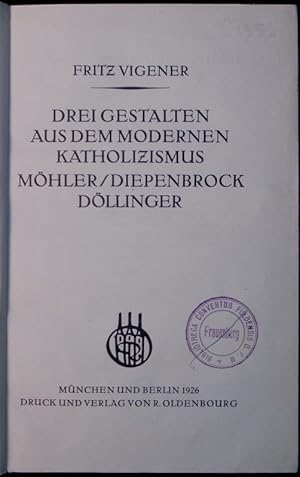 Imagen del vendedor de Drei Gestalten aus dem modernen Katholizismus. Mhler, Diepenbrock, Dllinger. a la venta por Antiquariat Bookfarm