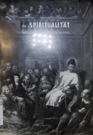 Bild des Verkufers fr Die Spiritualitt des heiligen Vinzenz von Paul. Vortrge. zum Verkauf von Antiquariat Bookfarm