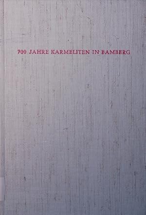 Bild des Verkufers fr 700 Jahre Karmeliten in Bamberg. 50 Jahre Wiederbestehen der Oberdeutschen Provinz. 25 Jahre Sptberufenenwerk "Theresianum" Bamberg. zum Verkauf von Antiquariat Bookfarm