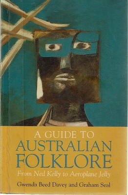 Immagine del venditore per A Guide To Australian Folklore: From Ned Kelly To Aeroplane Jelly venduto da Marlowes Books and Music