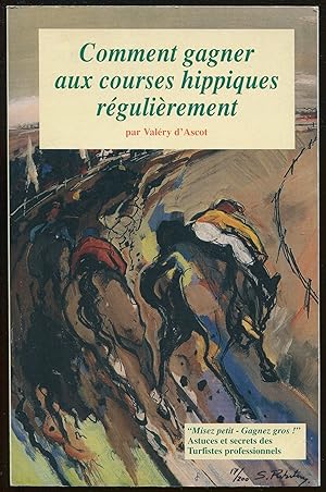 Seller image for Comment gagner aux courses hippiques rgulirement for sale by LibrairieLaLettre2