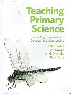 Seller image for Teaching Primary Science: Promoting Enjoyment And Developing Understanding for sale by Marlowes Books and Music