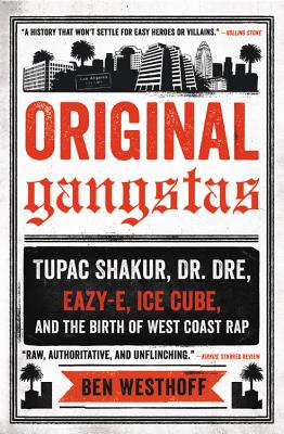 Image du vendeur pour Original Gangstas: Tupac Shakur, Dr. Dre, Eazy-E, Ice Cube, and the Birth of West Coast Rap (Paperback or Softback) mis en vente par BargainBookStores