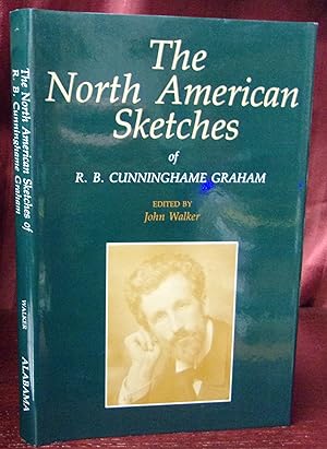 Seller image for THE NORTH AMERICAN SKETCHES OF R.B. CUNNINGHAME GRAHAM for sale by BOOKFELLOWS Fine Books, ABAA