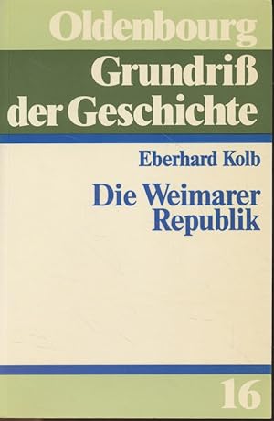 Bild des Verkufers fr Die Weimarer Republik. Grundriss der Geschichte, Bd. 16. zum Verkauf von Fundus-Online GbR Borkert Schwarz Zerfa