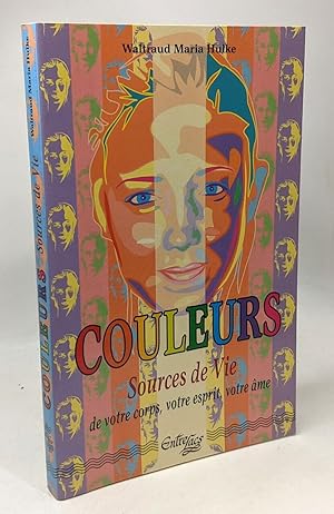 Seller image for Couleurs : Sources de vie de votre corps votre esprit votre me for sale by crealivres