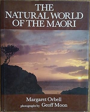 Imagen del vendedor de The Natural World of the Maori a la venta por The Book House, Inc.  - St. Louis