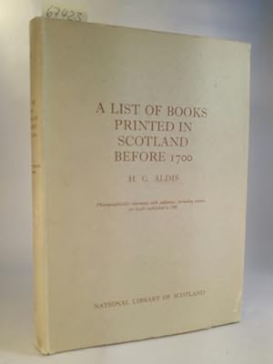 Image du vendeur pour A List Of Books Printed In Scotland Before 1700 mis en vente par ANTIQUARIAT Franke BRUDDENBOOKS