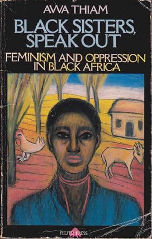 Speak out, Black Sisters: Feminism and Oppression in Black Africa