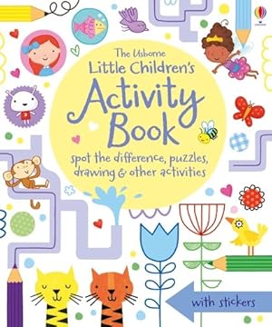 Bild des Verkufers fr Usborne Little Children's Activity Book : Spot the Difference, Puzzles, Drawing & Other Activities zum Verkauf von GreatBookPrices