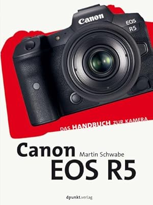 Bild des Verkufers fr Canon EOS R5 : Das Handbuch zur Kamera zum Verkauf von AHA-BUCH GmbH