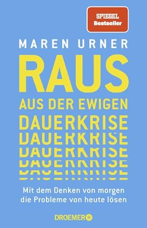 Bild des Verkufers fr Raus aus der ewigen Dauerkrise : Mit dem Denken von morgen die Probleme von heute lsen zum Verkauf von AHA-BUCH GmbH