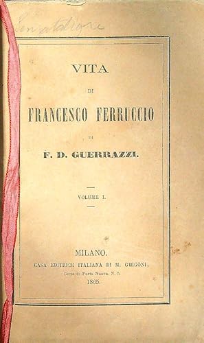 Vita di Francesco Ferruccio (2vv in unico tomo)