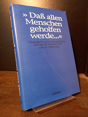 Immagine del venditore per Da allen Menschen geholfen werde .". Theologische und anthropologische Beitrge fr Manfred Seitz zum 65. Geburtstag. Herausgegeben von Rudolf Landau und Gnter R. Schmidt. venduto da Antiquariat Kretzer