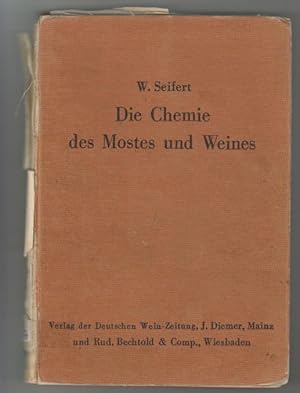 Bild des Verkufers fr Die Chemie des Mostes und Weines. Von Hofrat Prof. Dr. h.c. W. Seifert, Klosterneuburg zum Verkauf von Elops e.V. Offene Hnde