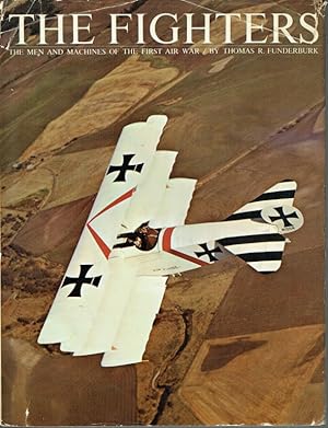 Seller image for THE FIGHTERS : THE MEN AND MACHINES OF THE FIRST AIR WAR for sale by Paul Meekins Military & History Books