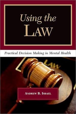 Imagen del vendedor de Using the Law: Practical Decision Making in Mental Health by Israel, Andrew B. [Paperback ] a la venta por booksXpress