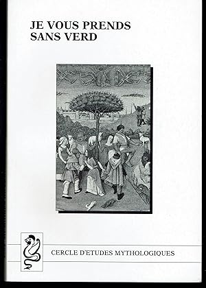 Seller image for Je vous prends sans Verd. Mmoires du Cercle d'Etudes Mythologiques, tome XII, anne 2002. for sale by LA GRIFFE DU LION - Myriam MINNEKEER