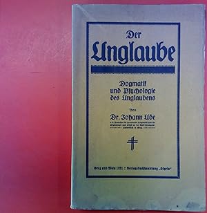 Imagen del vendedor de Der Unglaube. Dogmatik und Psychologie des Unglaubens. a la venta por biblion2