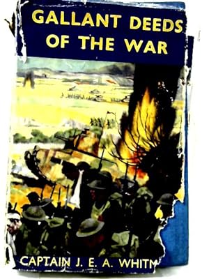 Bild des Verkufers fr Gallant Deeds of the War: Stories of the B.E.F. On the Western Front and of the R.A.F. In the Battles of France and Britain zum Verkauf von World of Rare Books