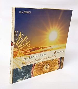 Imagen del vendedor de Im Licht der Sonne. Schnheit, Mythos und Symbolik. a la venta por Antiquariat Dennis R. Plummer