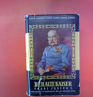 Bild des Verkufers fr Der Alte Kaiser Franz Joseph I. vom Berliner Kongress bis zu seinem Tode. Mit 53 Abbildungen nach bisher vielfach unbekannten Originalen, 3. Auflage zum Verkauf von biblion2