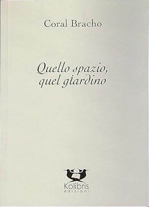 Seller image for Quello spazio, quel giardino for sale by Librodifaccia