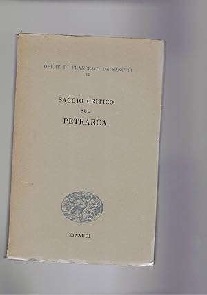 Seller image for Saggio critico sul Petrarca. Vol. VI delle opere. A cura di Niccol gallo e introduzione di Natalino Sapegno. for sale by Libreria Gull