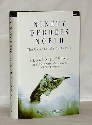 Seller image for Ninety Degrees North: The Quest for the North Pole for sale by James Hulme Books