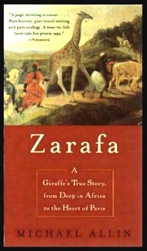 Imagen del vendedor de ZARAFA - A Giraffe's True Story from Deep in Africa to the Heart of Paris a la venta por W. Fraser Sandercombe