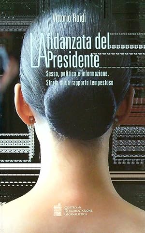 Imagen del vendedor de La fidanzata del presidente. Sesso, politica e informazione a la venta por Librodifaccia