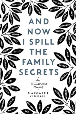 Seller image for And Now I Spill the Family Secrets : An Illustrated Memoir for sale by AHA-BUCH GmbH