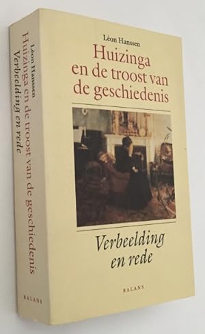 Seller image for Huizinga en de troost van de geschiedenis. Verbeelding en rede for sale by Antiquariaat Clio / cliobook.nl