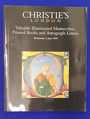 Seller image for Valuable illuminated manuscripts, printed books and autograph letters. [ Christie, Manson & Woods, auction catalogue, sale date: 2 June 1999 ]. for sale by Wykeham Books