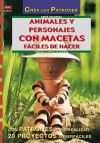 Serie Macetas nº 2. ANIMALES Y PERSONAJES CON MACETAS FACILES DE HACER
