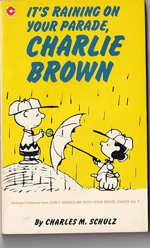 Seller image for It's Raining on your Parade, Charlie Brown; from Don't Hassle me with your sigs, Chuck Vol 1 for sale by Broadwater Books