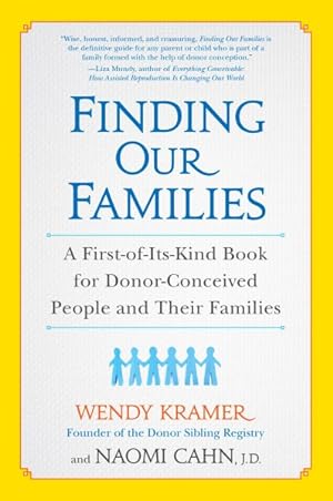 Bild des Verkufers fr Finding Our Families : A First-of-Its-Kind Book for Donor-Conceived People and Their Families zum Verkauf von GreatBookPricesUK