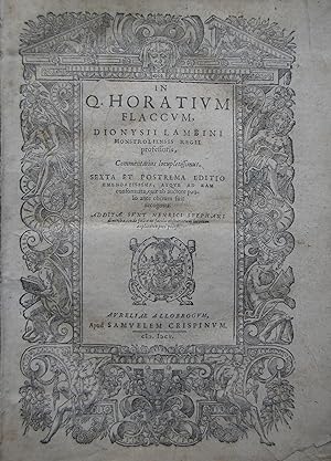 In Q. Horatium Flaccum, Dionysii Lambini Monstroliensis Regii Professoris, Commentarius Locupleti...