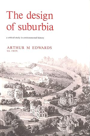 Seller image for Design of Suburbia: Critical Study of Environmental History for sale by M Godding Books Ltd