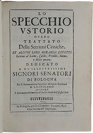 Lo Specchio Ustorio overo trattato delle settioni coniche, el alcuni loro mirabili effetti intorn...