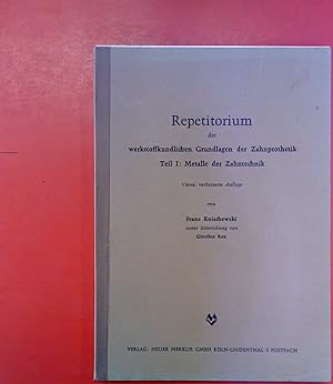 Seller image for Repetitorium der werkstoffkundlichen Grundlagen der Zahnprothetik. Teil I: Metalle der Zahntechnik. 4. Auflage. for sale by biblion2