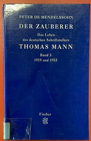 Image du vendeur pour Der Zauberer. Das Leben des deutschen Schriftstellers Thomas Mann. Band 3 - 1919 und 1933 und Gesamtregister mis en vente par biblion2