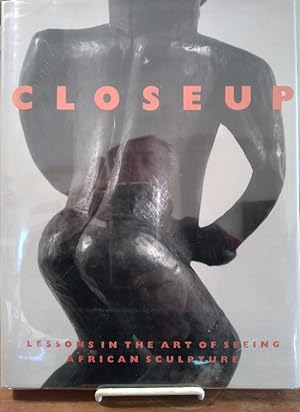 Imagen del vendedor de Closeup: Lessons in The Art of Seeing African Sculpture From an American Collection and the Horstmann Collection a la venta por Structure, Verses, Agency  Books