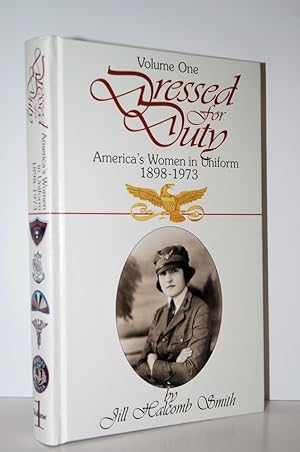 Seller image for Dressed for Duty Vol 1 America's Women in Uniform 1898 -1973 (Volume One) for sale by Nugget Box  (PBFA)