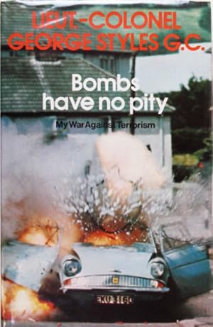 Seller image for Bombs Have No Pity: My War Against Terrorism for sale by Entelechy Books