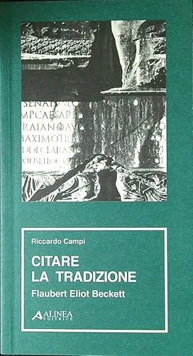 Bild des Verkufers fr Citare la tradizione. Flaubert, Eliot, Beckett zum Verkauf von Librodifaccia