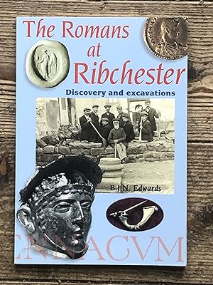Romans at Ribchester: Discovery and Excavations: No. 40 (Centre for North-West Regional Studies, ...